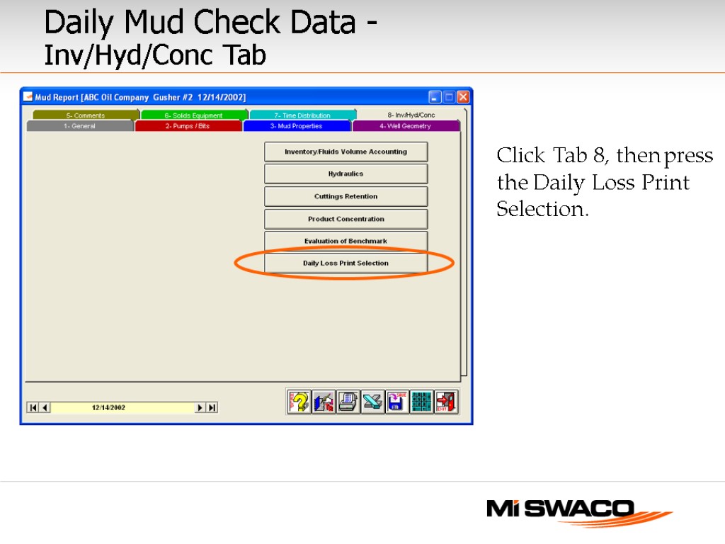 Daily Mud Check Data - Inv/Hyd/Conc Tab Click Tab 8, then press the Daily
